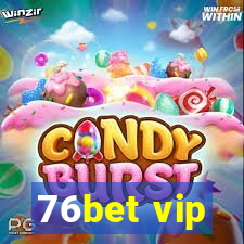 76bet vip